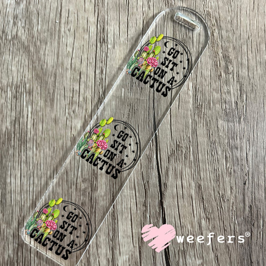 Go Sit On a Cactus UV DTF Decal Bookmark Weefers