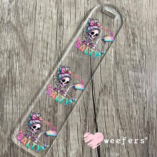 Don't Be Salty UV DTF Decal Bookmark Weefers