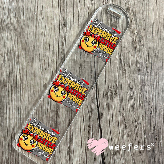 Mama's Expensive Little Broke Bestie UV DTF Decal Bookmark Weefers