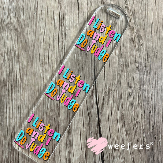 I Listen and I Do Judge UV DTF Decal Bookmark Weefers