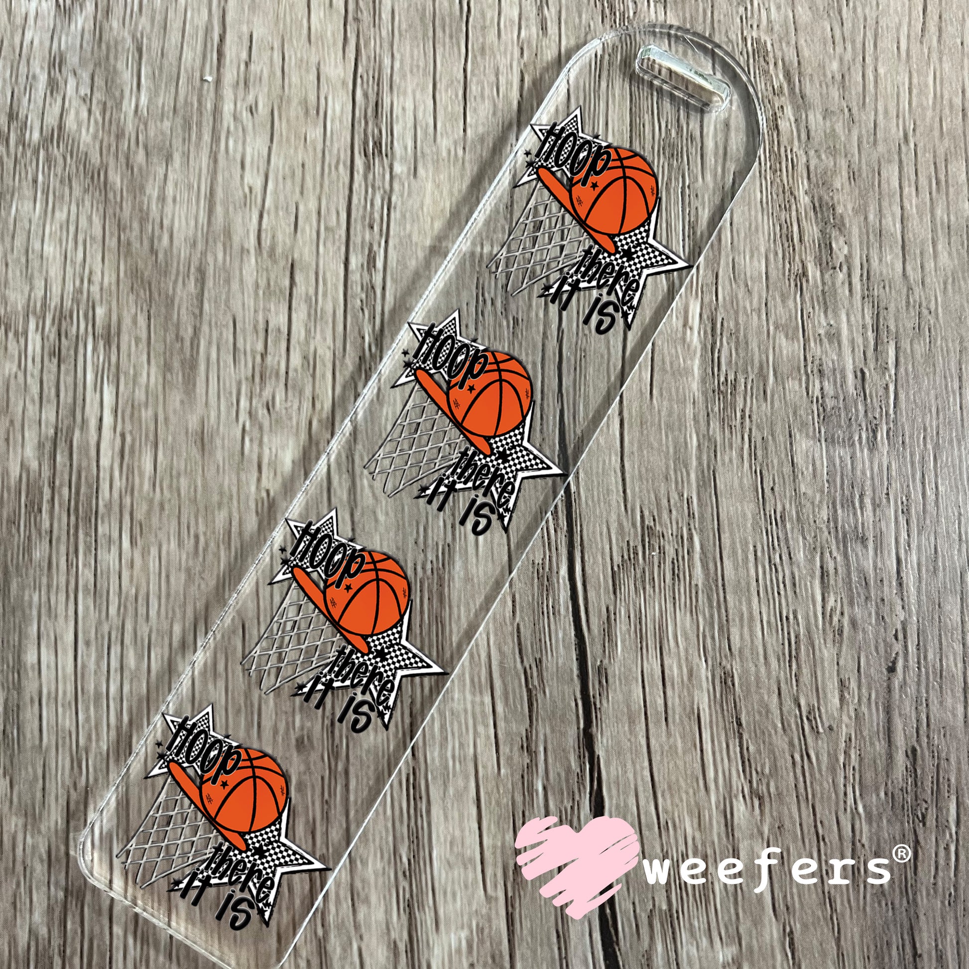 Hoop there it is Basketball UV DTF Decal Bookmark Weefers