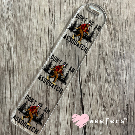 Don't Be an Assquatch Woods UV DTF Decal Bookmark Weefers