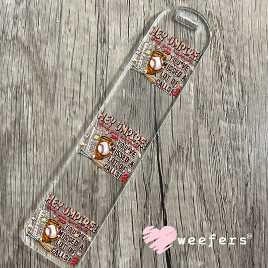 Hey Umpire check your voicemail UV DTF Decal Bookmark Weefers