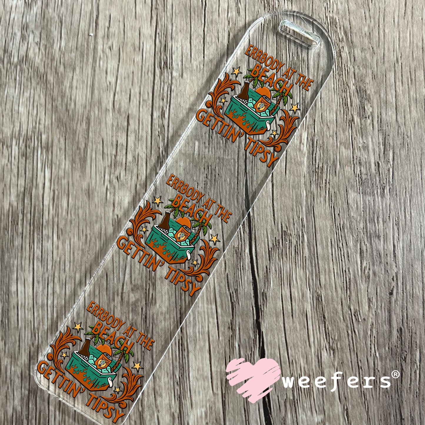 Errbody at The Beach Gettin' Tipsy UV DTF Decal Bookmark Weefers