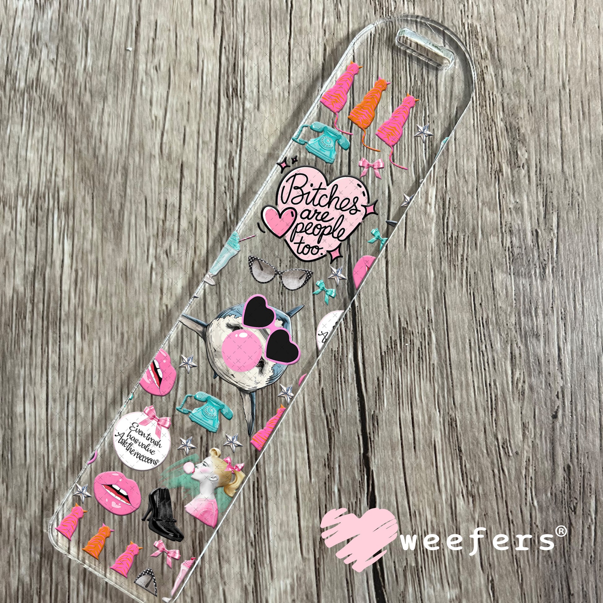 B$tches are People Too UV DTF Cup Wrap - Weefers Exclusive Wrap Bookmark Weefers
