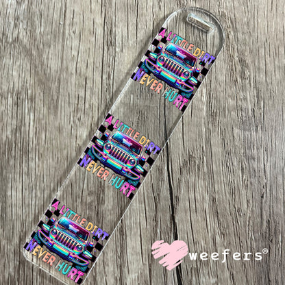 A Little Dirt Never Hurt UV DTF Decal Bookmark Weefers