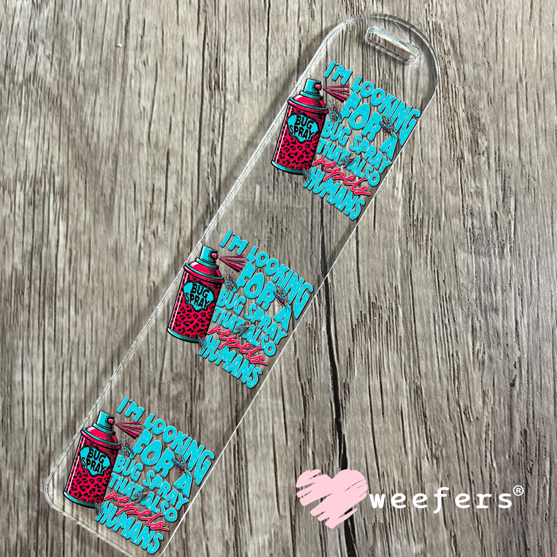 I'm Looking for a Bug Spray that Also Repels Humans UV DTF Decal Bookmark Weefers