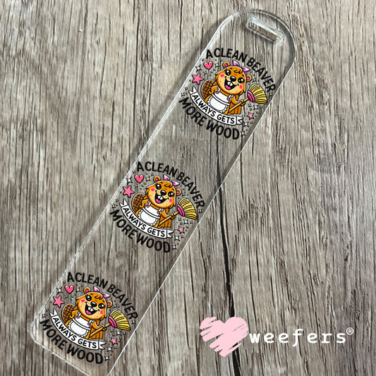 A Clean Beaver Always Gets More Wood UV DTF Decal Bookmark Weefers