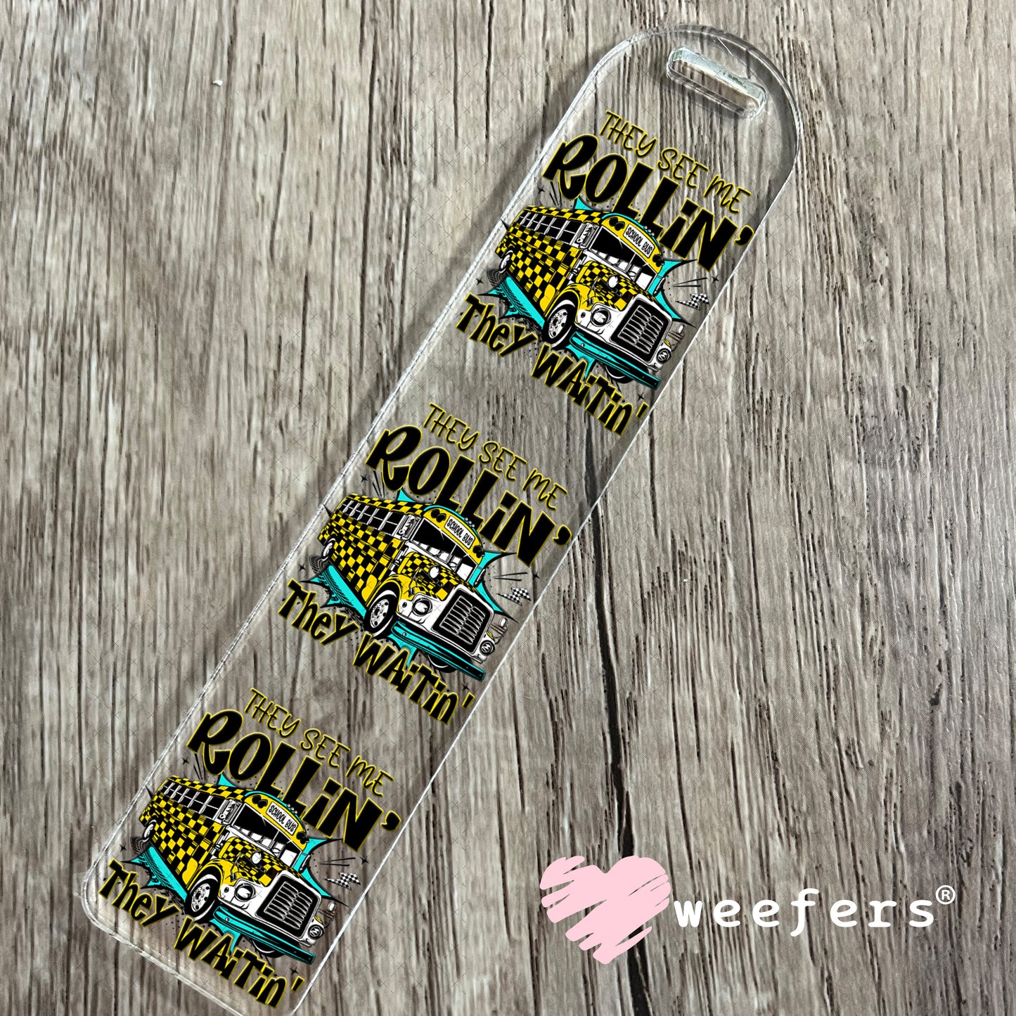 They See Me Rollin' They Waitin' Bus Driver UV DTF Decal Bookmark Weefers