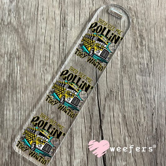 They See Me Rollin' They Waitin' Bus Driver UV DTF Decal Bookmark Weefers