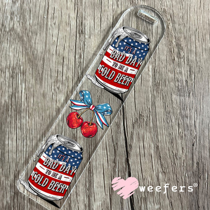 It's a Bad Day to Be a Cold Beer UV DTF Decal Bookmark Weefers