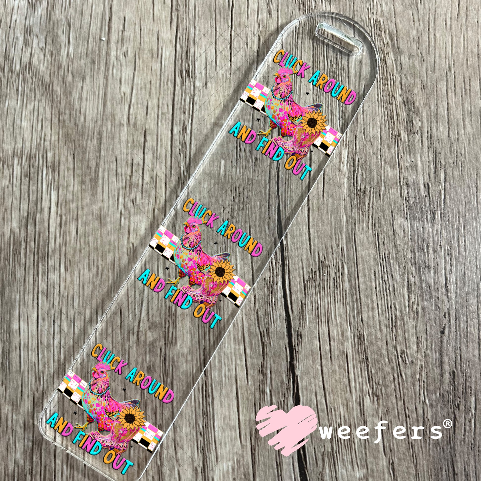 Cluck Around and Find Out UV DTF Decal Bookmark Weefers
