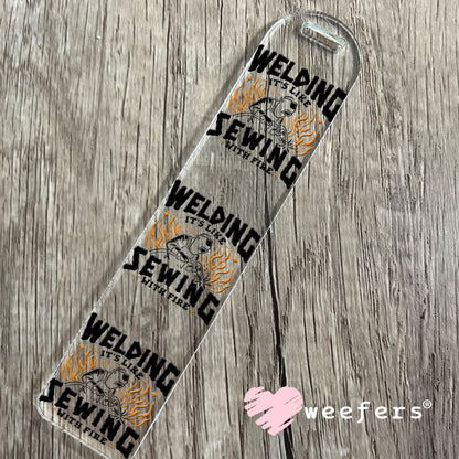 Welding It's Like Sewing with Fire UV DTF Decal Bookmark Weefers