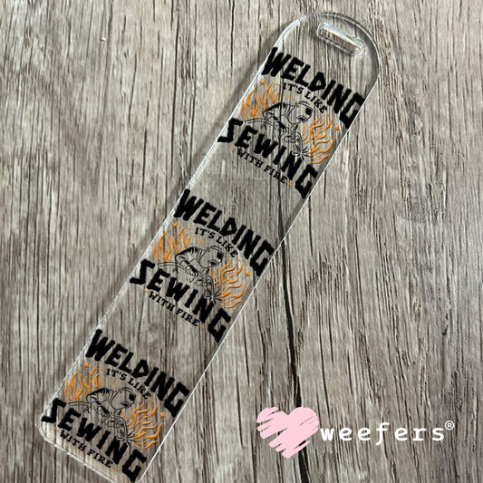 Welding It's Like Sewing with Fire UV DTF Decal Bookmark Weefers