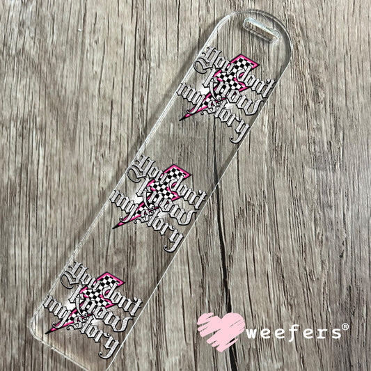You Don't Know My Story UV DTF Decal Bookmark Weefers