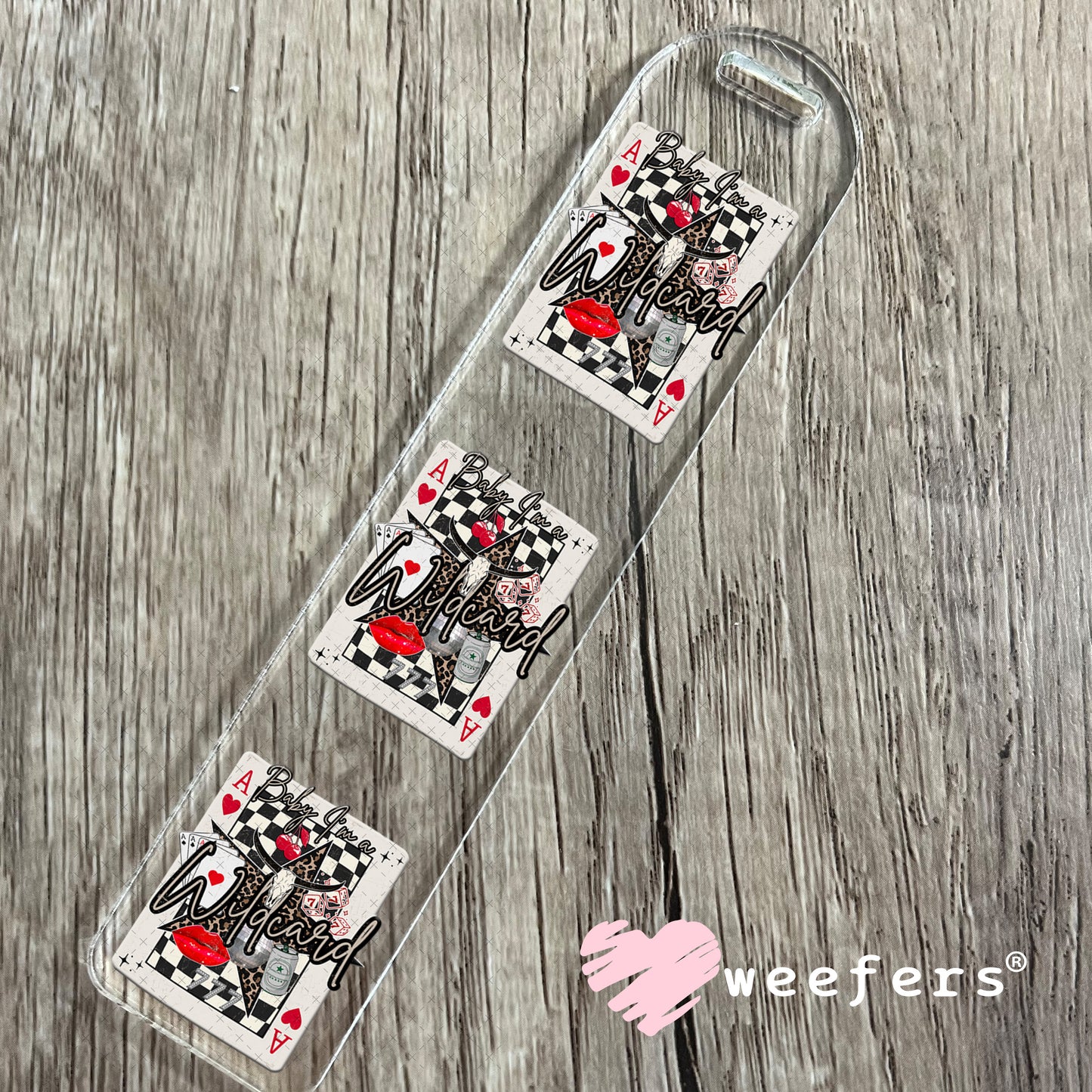 Baby I'm a Wild Card UV DTF Decal Bookmark Weefers