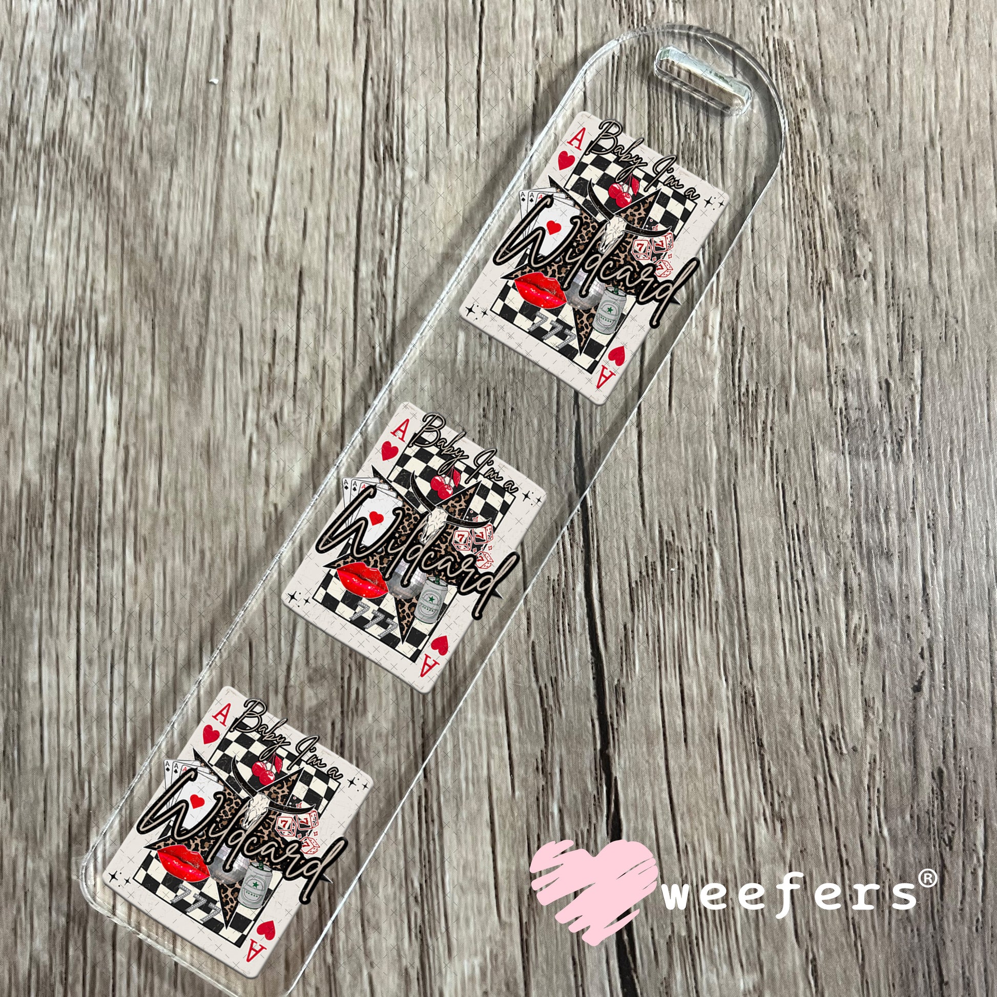 Baby I'm a Wild Card UV DTF Decal Bookmark Weefers