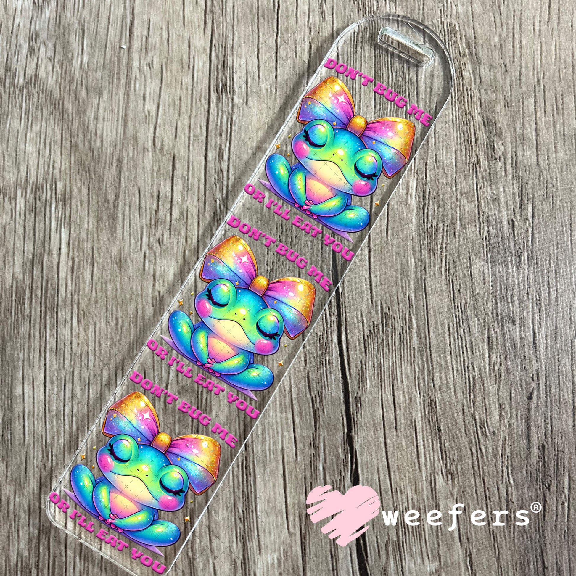 Don't Bug Me Or I'll Eat you UV DTF Decal Bookmark Weefers