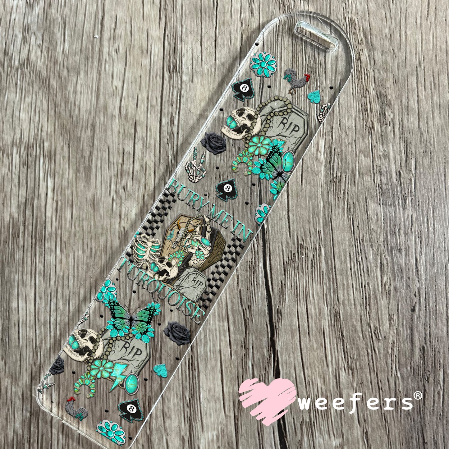 Bury Me in Turquoise UV DTF Cup Wrap - Weefers Exclusive Bookmark Weefers