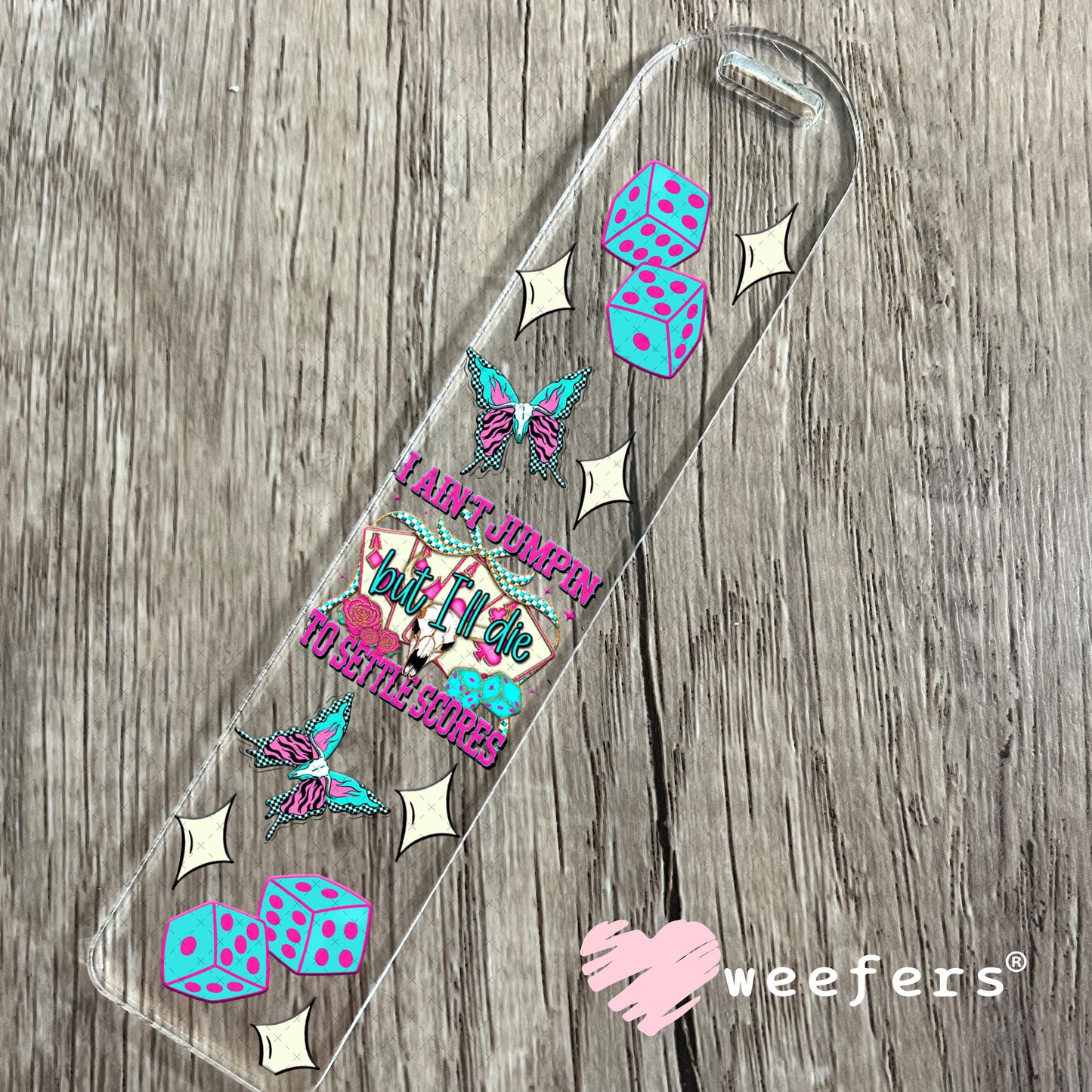 I Ain't Jumpin But I'll Die to Settle Scores UV DTF Cup Wrap - Weefers Exclusive Bookmark Weefers