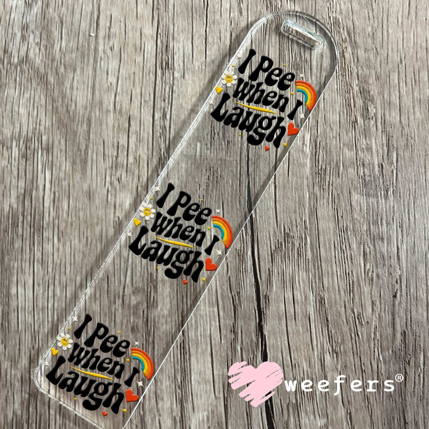 I Pee When I Laugh UV DTF Decal Bookmark Weefers