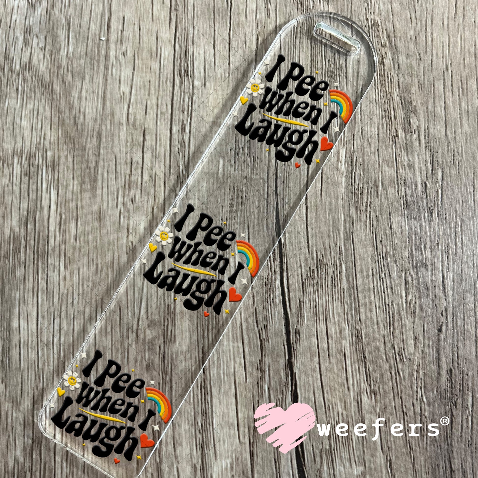 I Pee When I Laugh UV DTF Decal Bookmark Weefers