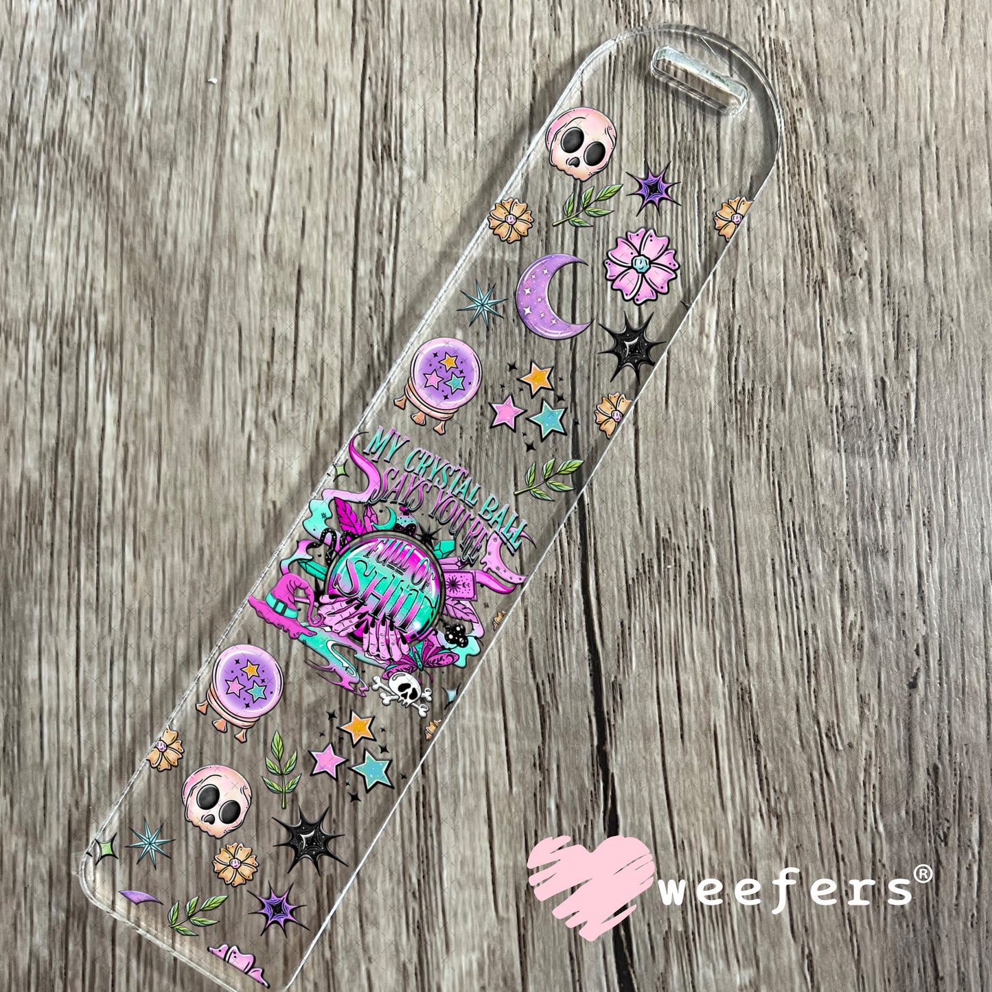 My Crystal Ball Says You are Full of Sh$t UV DTF Cup Wrap - Weefers Exclusive Bookmark Weefers