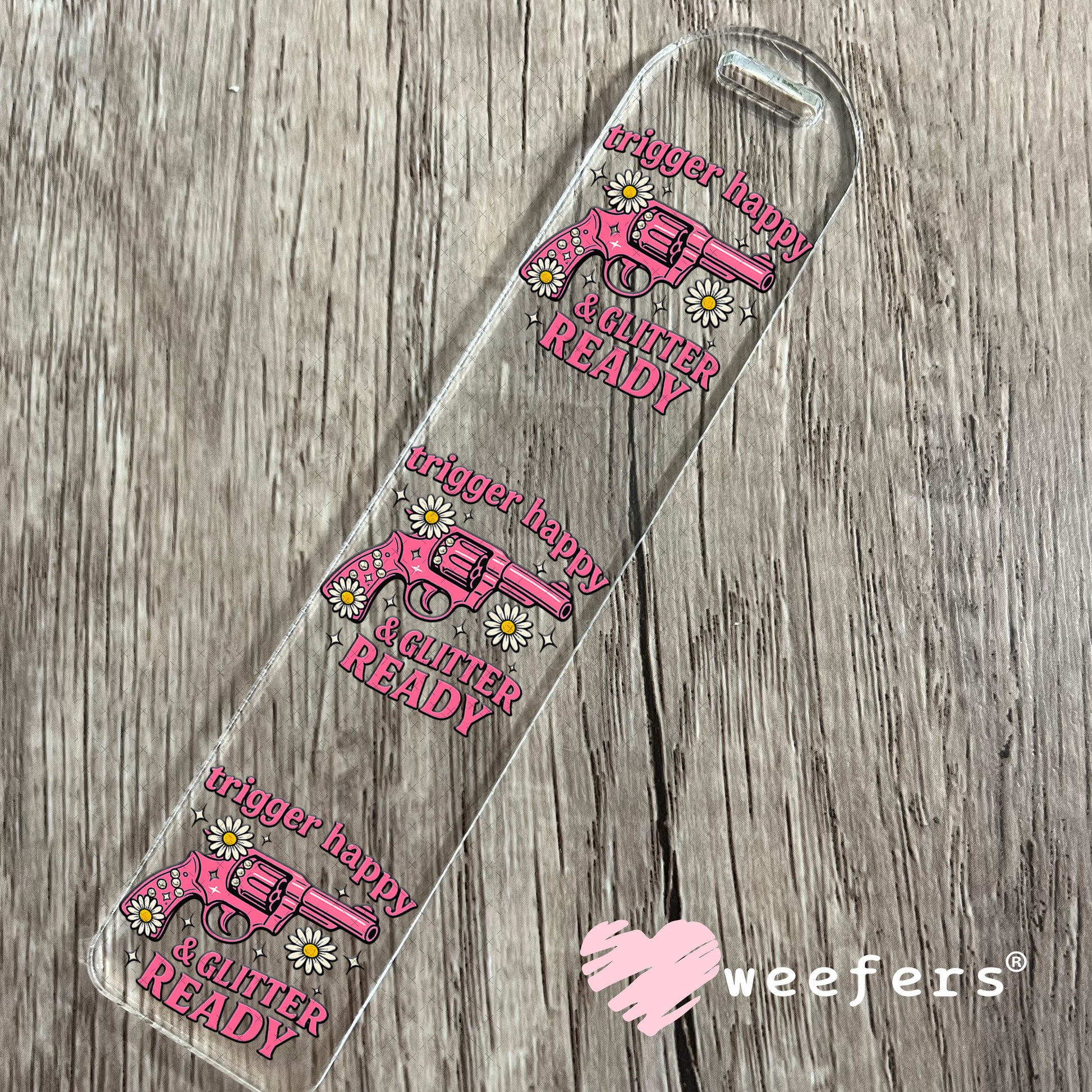 Trigger Happy and Glitter Ready UV DTF Decal Bookmark Weefers