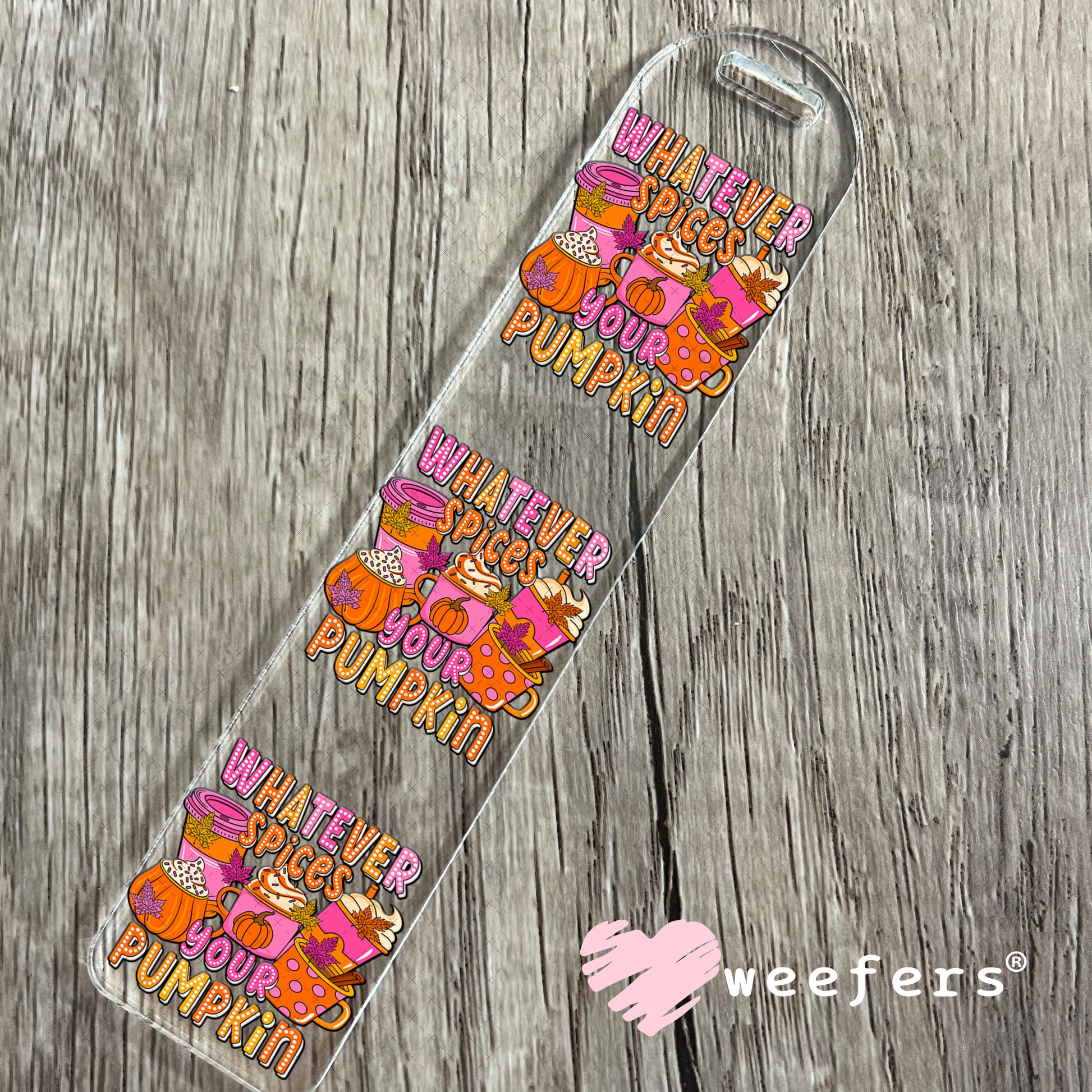 Whatever Spices Your Pumpkin UV DTF Decal Bookmark Weefers