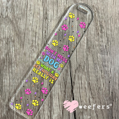 Don't Mess with My Dog UV DTF Cup Wrap - Weefers® Exclusive Bookmark Weefers