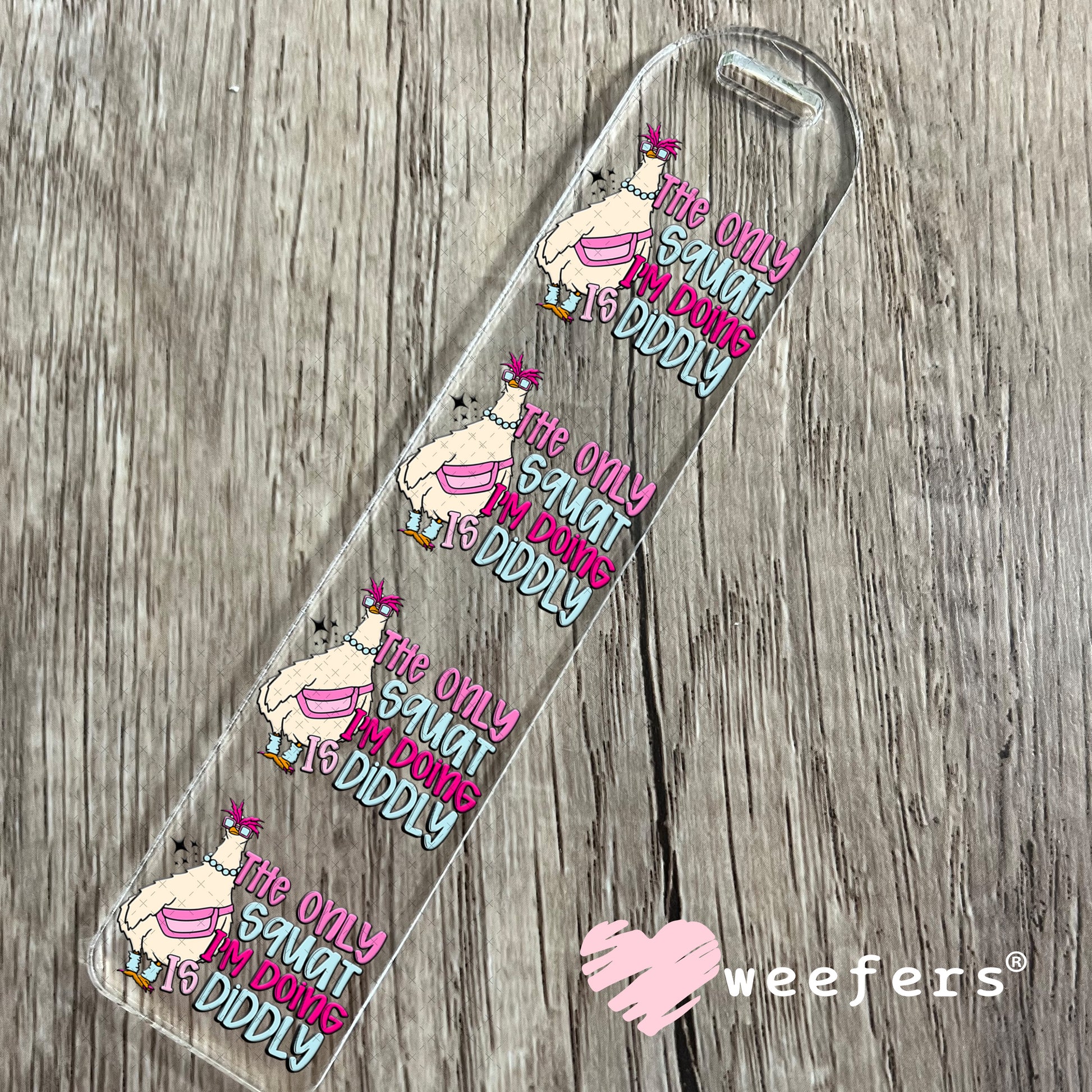 The Only Squat I'm Doing is Diddly UV DTF Decal Bookmark Weefers