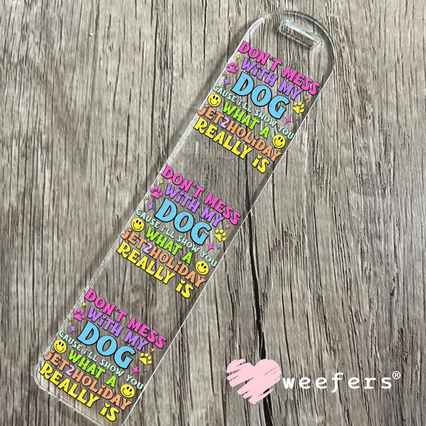 Don't Mess with My Dog UV DTF Decal Bookmark Weefers