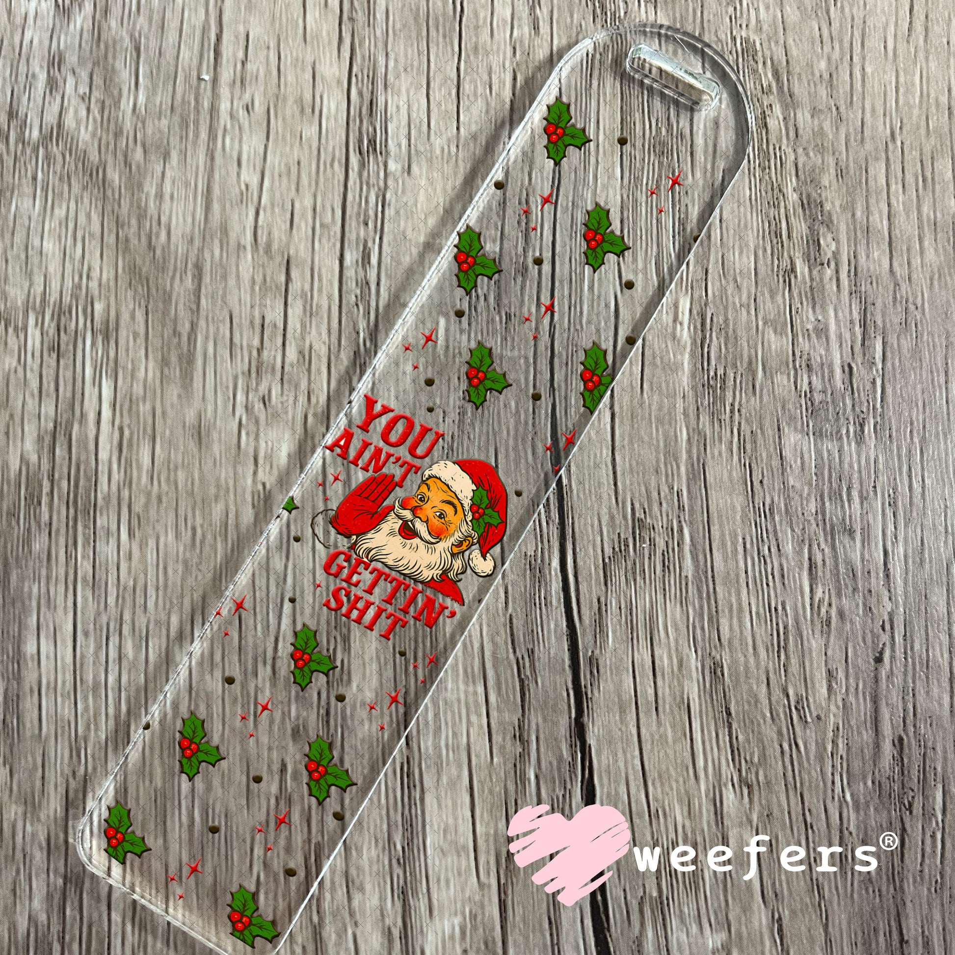 You Ain't Gettin' Shit Christmas UV DTF Cup Wrap - Weefers Exclusive Bookmark Weefers