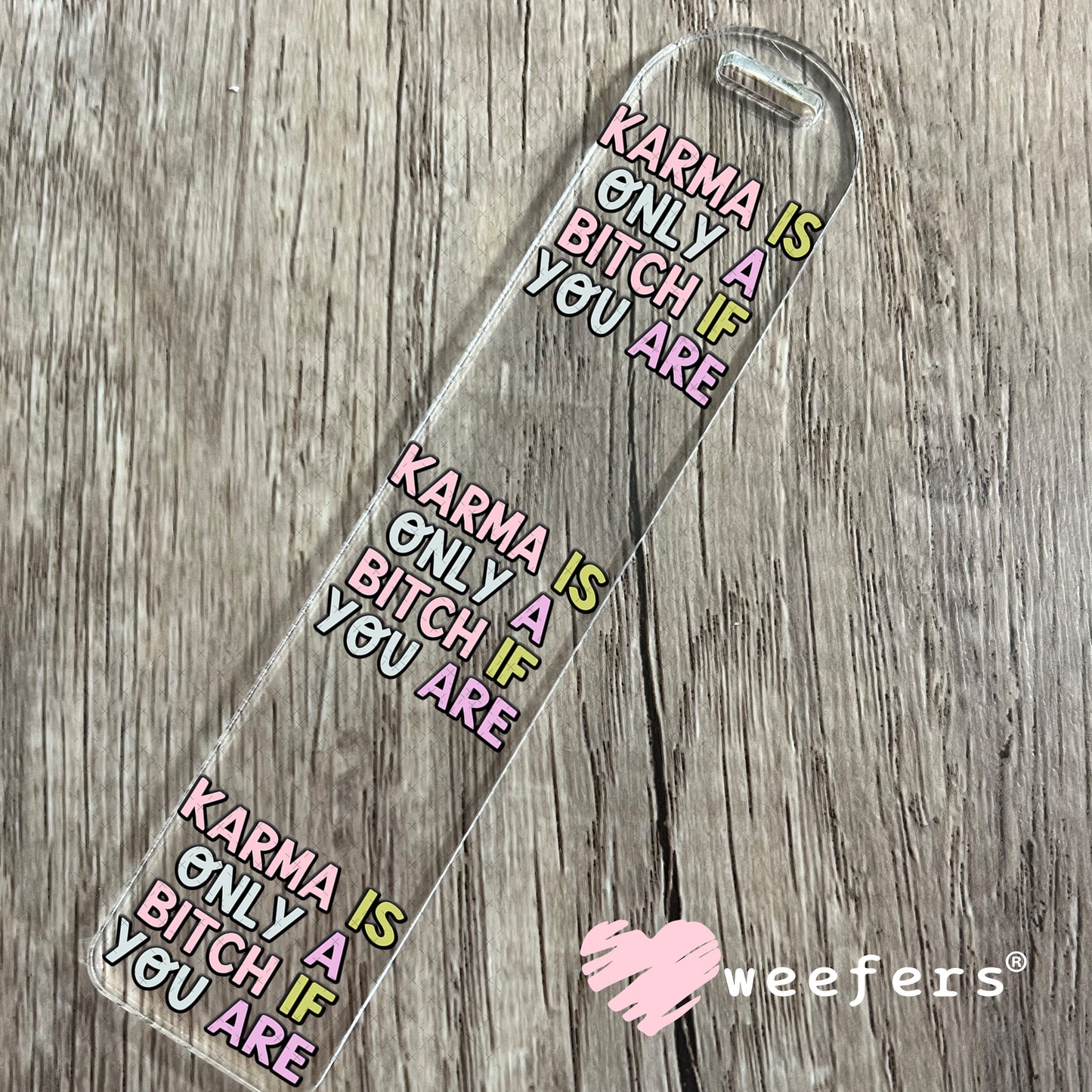 Karma is Only a Bitch if you are UV DTF Decal Bookmark Weefers