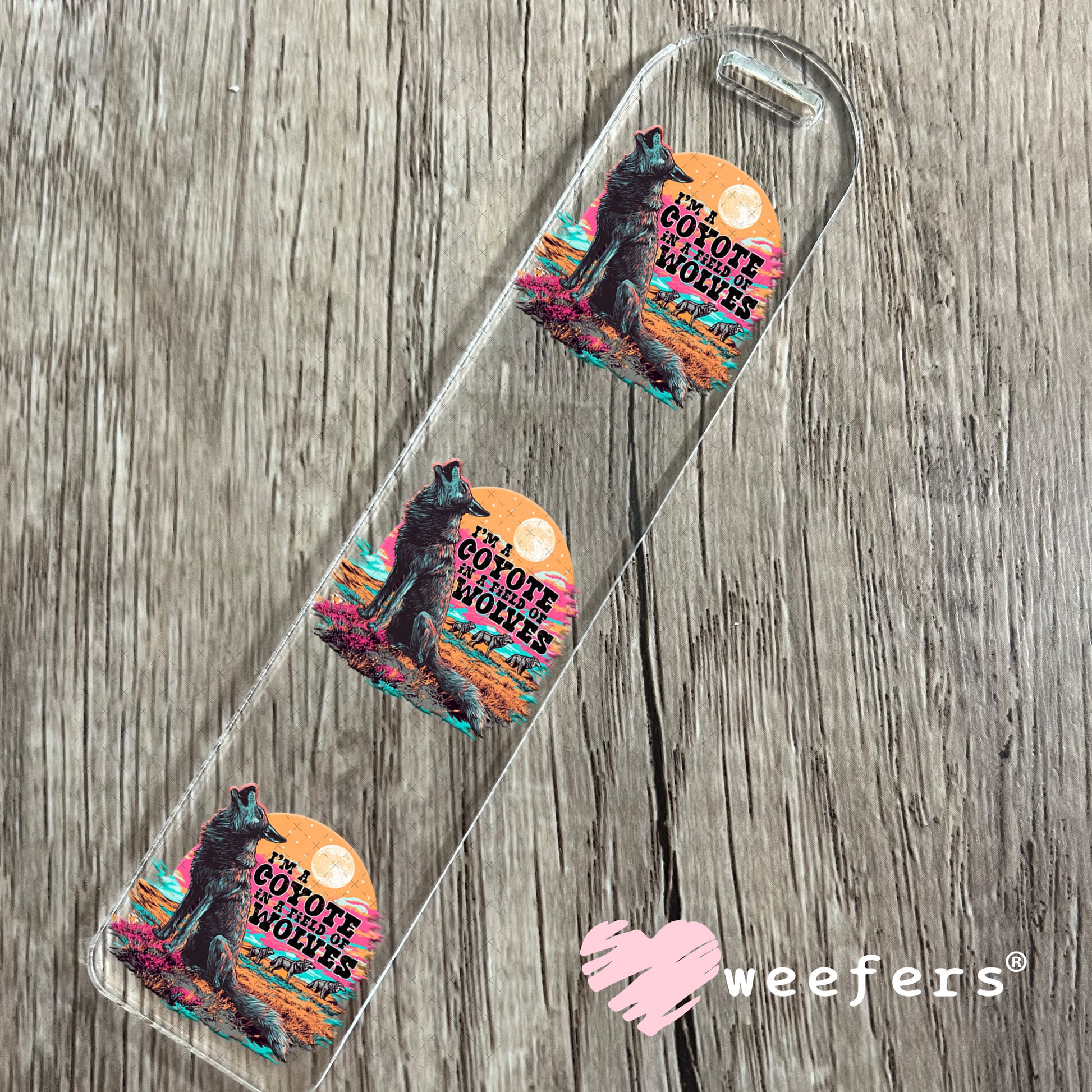I'm a Coyote in a Field of Wolves UV DTF Decal Bookmark Weefers
