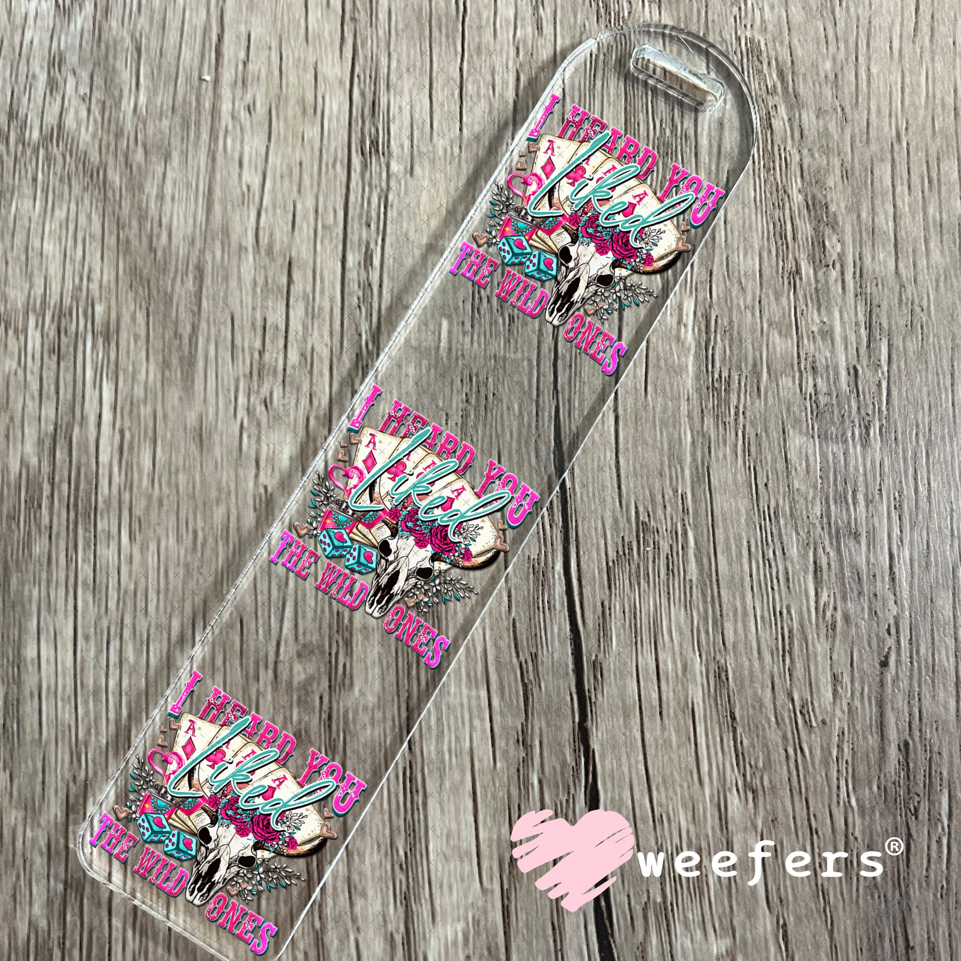 I Heard you Liked the Wild Ones UV DTF Decal Bookmark Weefers