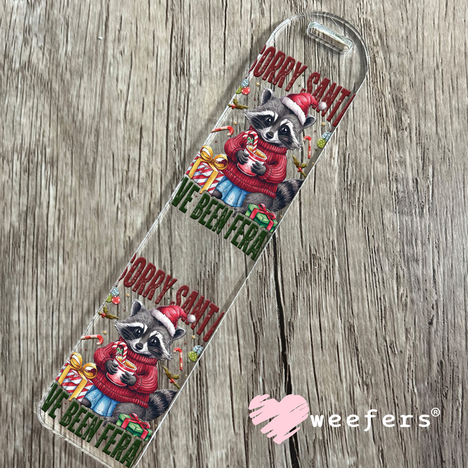 Sorry Santa I've Been Feral UV DTF Decal Bookmark Weefers