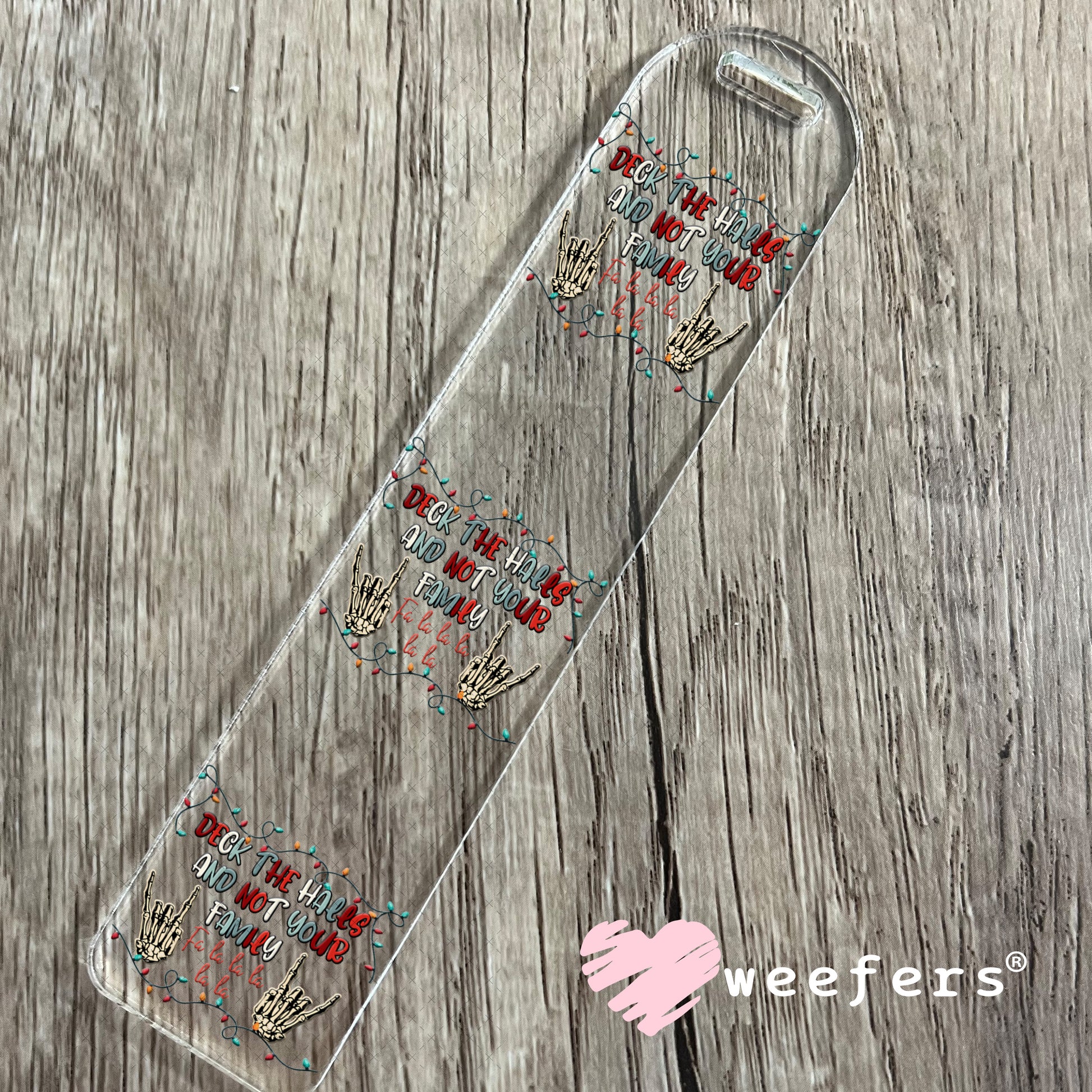 Deck the halls and Not Your Family UV DTF Decal Bookmark Weefers