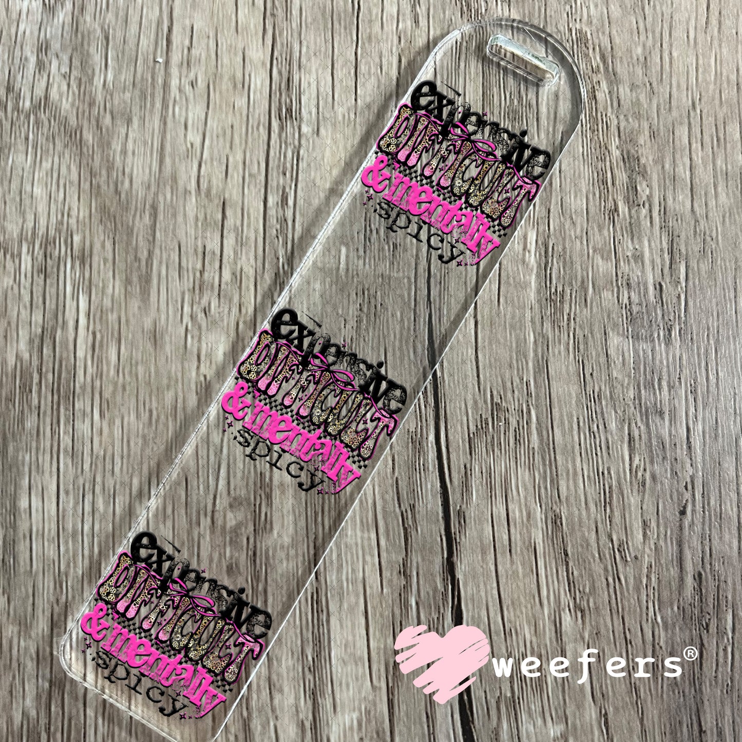 Expensive Difficult and Mentally Spicy UV DTF Decal Bookmark Weefers