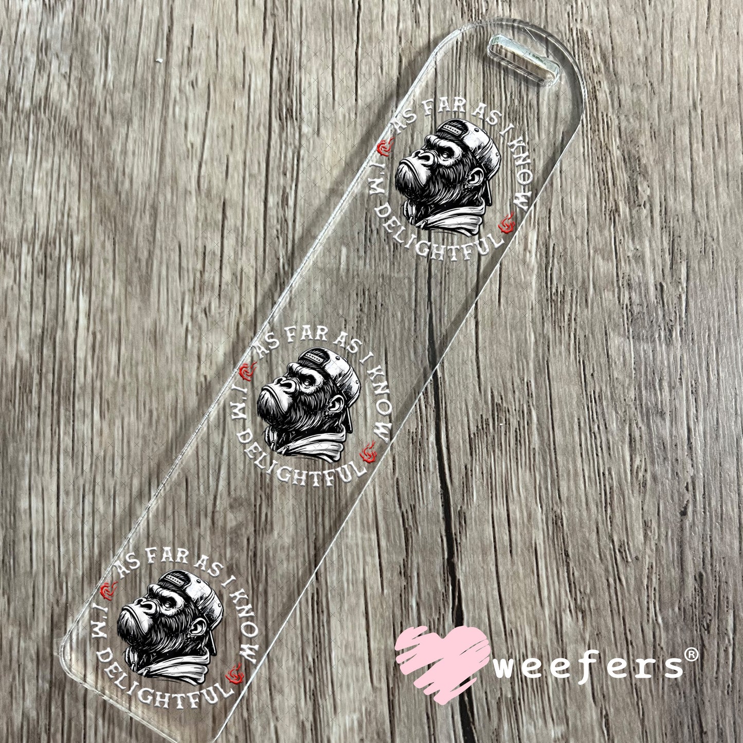 As Far as I Know I'm Delightful UV DTF Decal Bookmark Weefers