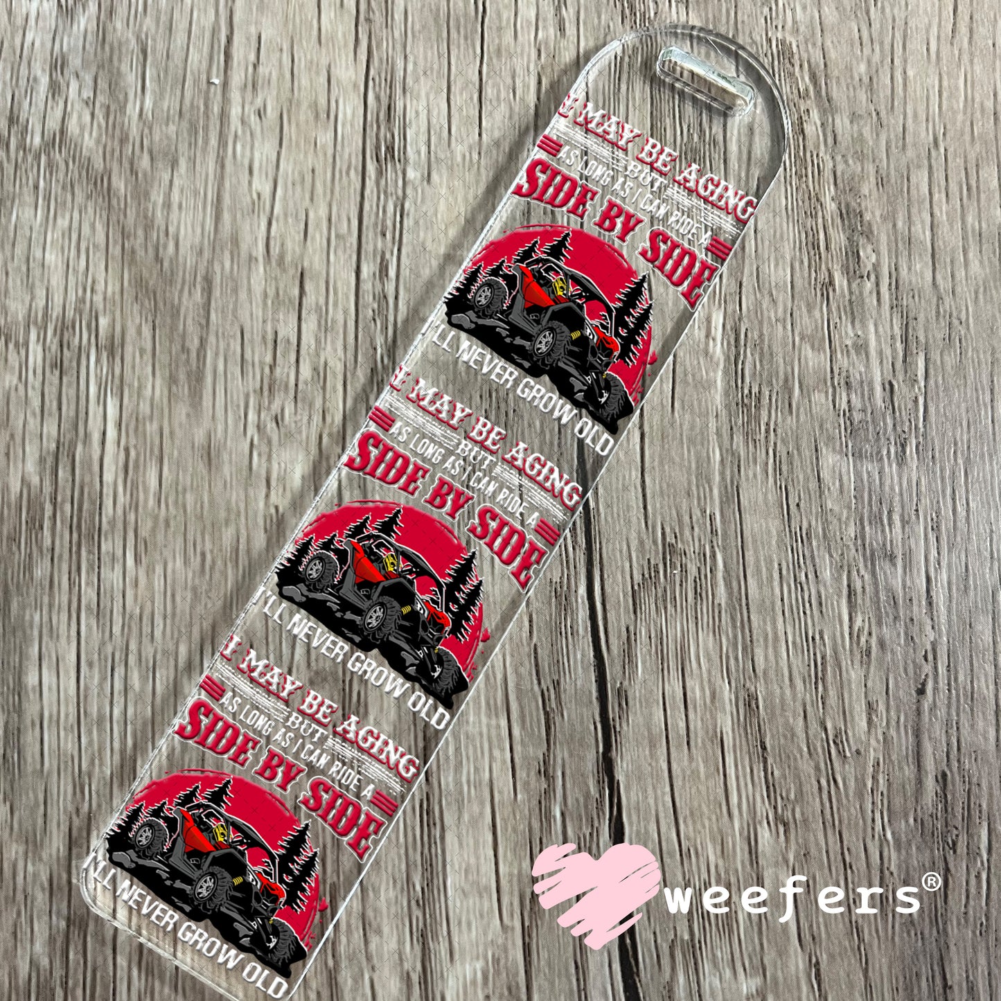 UV DTF Decal - I Maybe Aging Side by Side Off Roading Bookmark Weefers