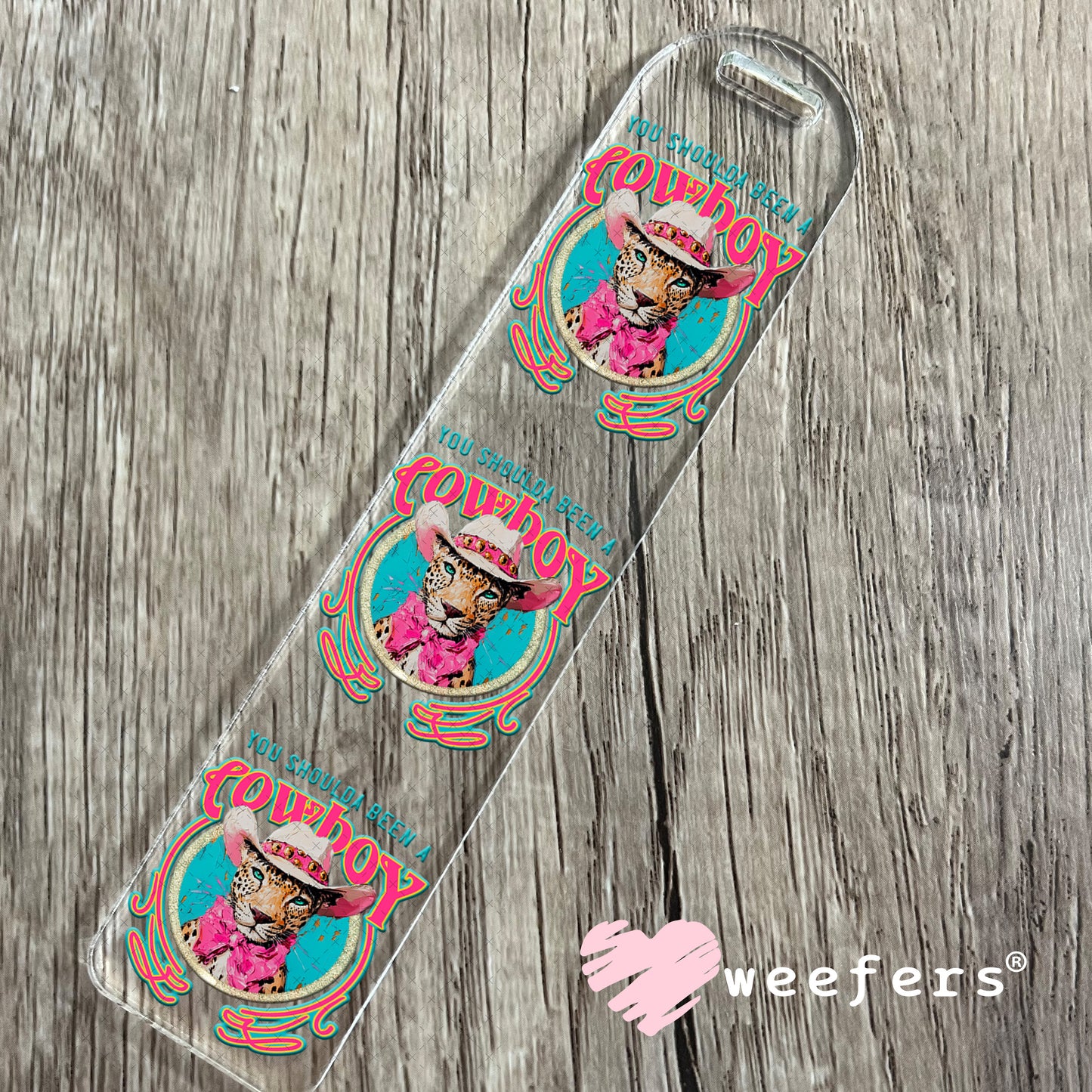 UV DTF Decal - You Shoulda Been a Cowboy Bookmark Weefers