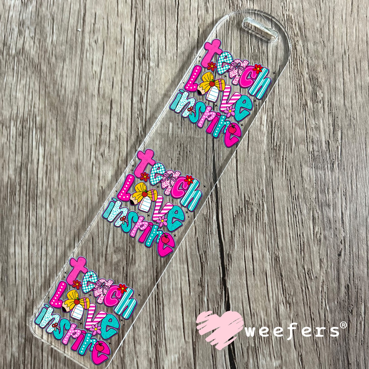 UV DTF Decal - Teach Love Inspire Teal and Magenta Bookmark Weefers