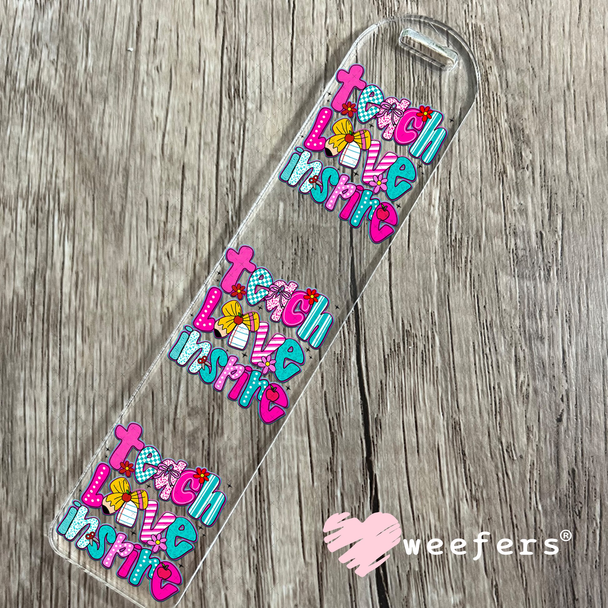 UV DTF Decal - Teach Love Inspire Teal and Magenta Bookmark Weefers