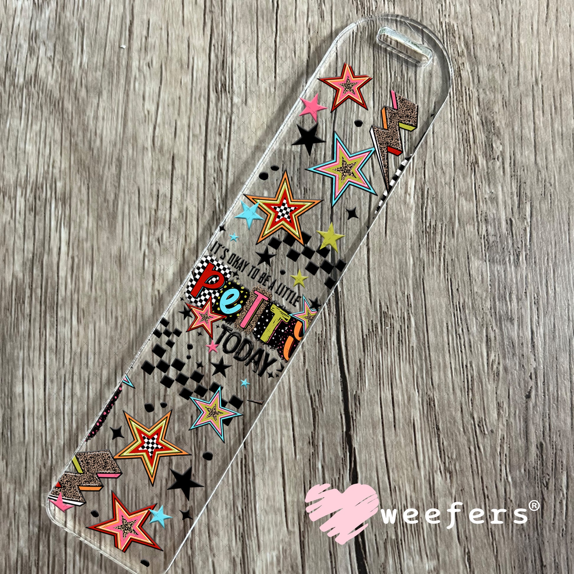 UV DTF Cup Wrap – It's Okay To Be a Little Petty Today Bookmark Weefers