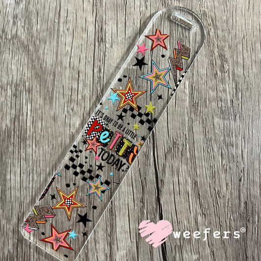 UV DTF Cup Wrap – It's Okay To Be a Little Petty Today Bookmark Weefers
