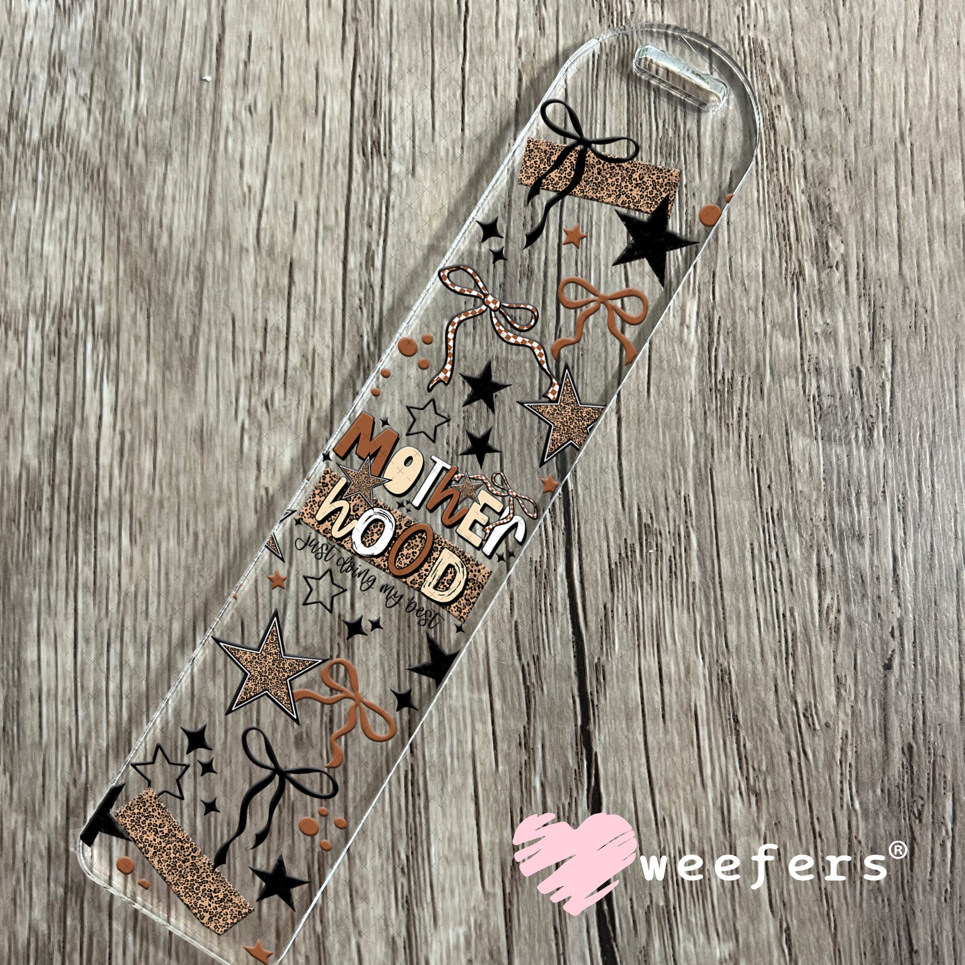 UV DTF Cup Wrap – Motherhood Just Doing My Best Bookmark Weefers
