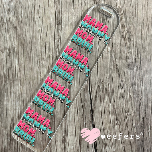 UV DTF Decal - Mama Mommy Mom Bruh Bookmark Weefers