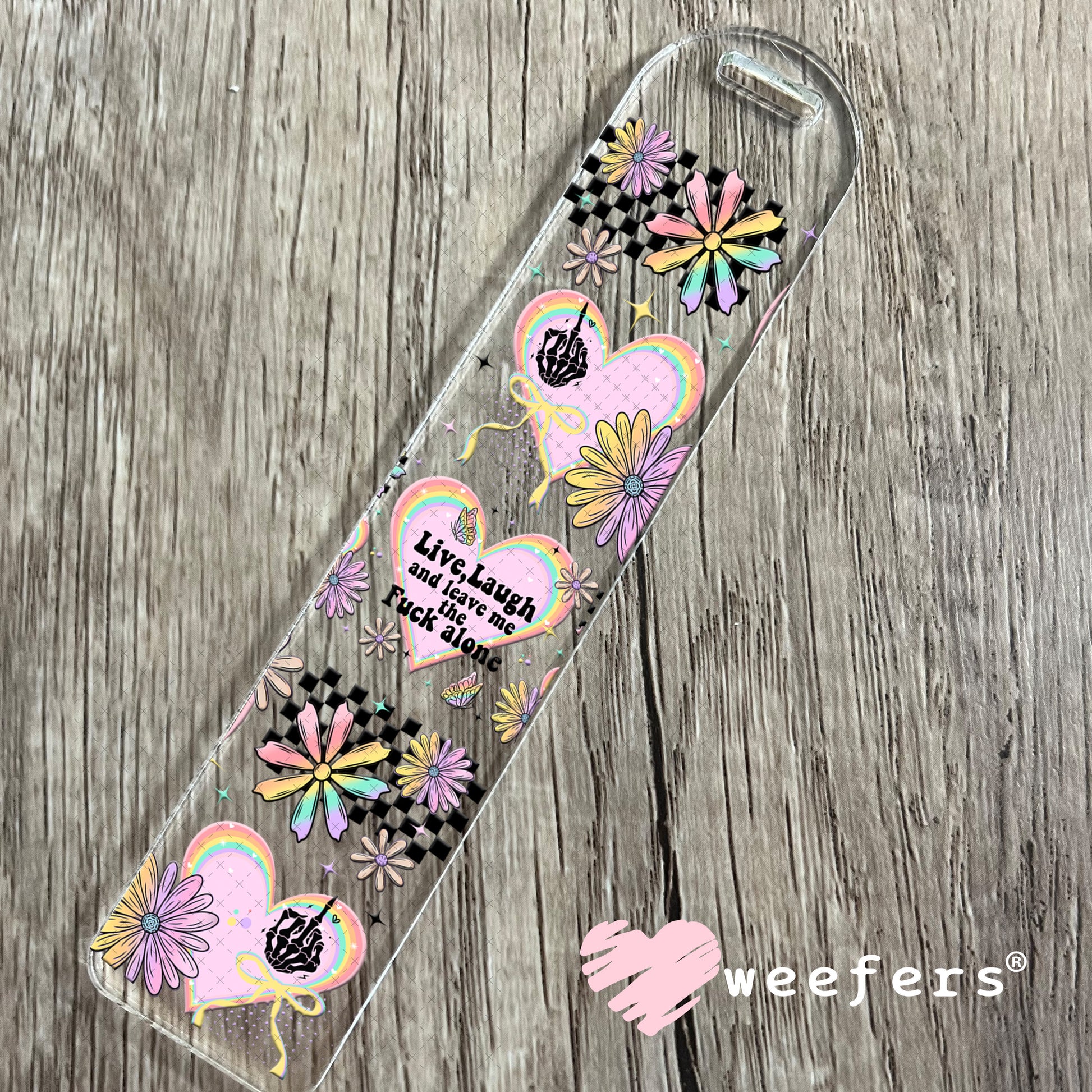 UV DTF Cup Wrap – Live Laugh and Leave Me the F Along Bookmark Weefers