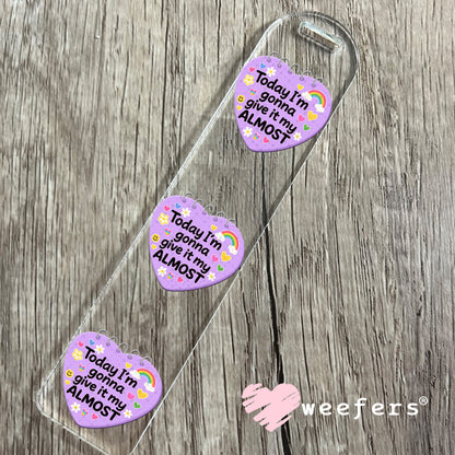 UV DTF Decal - Today I'm gonna Give it My Almost Bookmark Weefers
